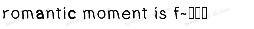 romantic moment is f字体转换